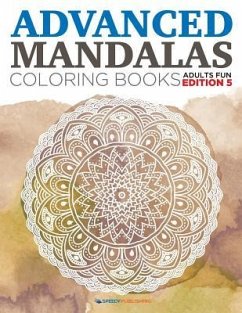 Advanced Mandalas Coloring Books Adults Fun Edition 5 - Speedy Publishing Llc