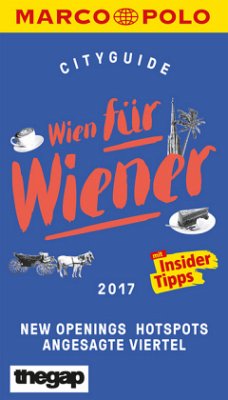 MARCO POLO Cityguide Wien für Wiener 2017 - Zimmermann, Anne; Gallistl, Clara