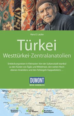 DuMont Reise-Handbuch Reiseführer Türkei, Westtürkei, Zentralanatolien - Latzke, Hans E.