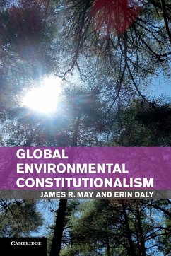 Global Environmental Constitutionalism - May, James R. (Widener University School of Law, Delaware); Daly, Erin (Widener University School of Law, Delaware)