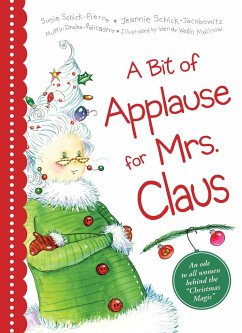 A Bit of Applause for Mrs. Claus - Schick-Jacobowitz, Jeannie; Schick-Pierce, Susie; Drake-Policastro, Muffin