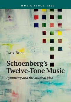 Schoenberg's Twelve-Tone Music - Boss, Jack (University of Oregon)