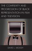 The Complexity and Progression of Black Representation in Film and Television