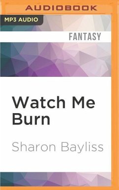 Watch Me Burn - Bayliss, Sharon