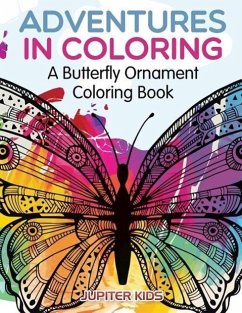 Adventures in Coloring: A Butterfly Ornament Coloring Book - Kids, Jupiter