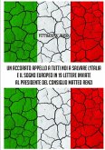 UN ACCORATO APPELLO A TUTTI NOI A SALVARE L'ITALIA E IL SOGNO EUROPEO IN 19 LETTERE INVIATE AL PRESIDENDE DEL CONSIGLIO MATTEO RENZI