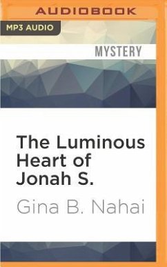 The Luminous Heart of Jonah S. - Nahai, Gina B