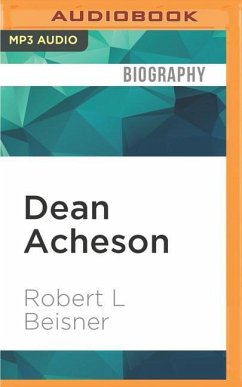 Dean Acheson: A Life in the Cold War - Beisner, Robert L.