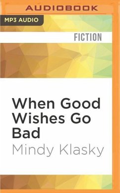 When Good Wishes Go Bad - Klasky, Mindy