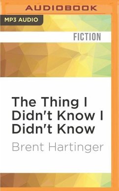 The Thing I Didn't Know I Didn't Know - Hartinger, Brent
