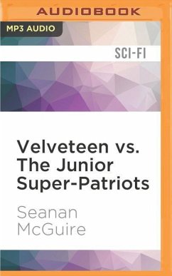 Velveteen vs. the Junior Super-Patriots - Mcguire, Seanan