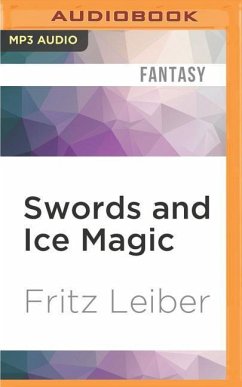 Swords and Ice Magic: The Adventures of Fafhrd and the Gray Mouser - Leiber, Fritz