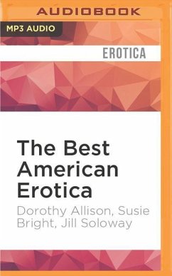 The Best American Erotica: The 10th Anniversary Edition - Allison, Dorothy; Bright, Susie; Soloway, Jill