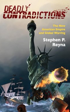 Deadly Contradictions - Reyna, Stephen P.