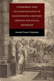 Commerce and Its Discontents in Eighteenth-Century French Political Thought