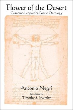 Flower of the Desert: Giacomo Leopardi's Poetic Ontology - Negri, Antonio