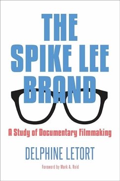 The Spike Lee Brand: A Study of Documentary Filmmaking - Letort, Delphine