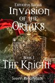 Invasion Of The Ortaks Book 1 The Knight