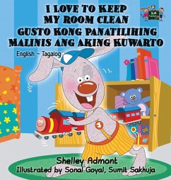 I Love to Keep My Room Clean Gusto Kong Panatilihing Malinis ang Aking Kuwarto - Admont, Shelley; Books, Kidkiddos