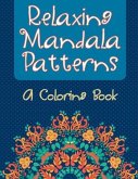 Relaxing Mandala Patterns (A Coloring Book)