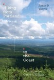 Hiking from Portland to the Coast: An Interpretive Guide to 30 Trails