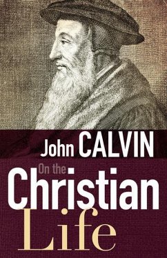 On the Christian Life - Calvin, John
