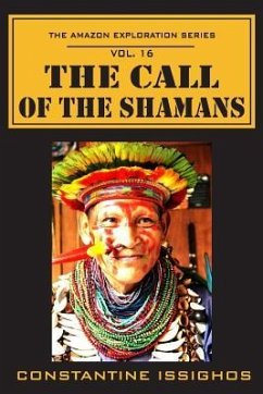 The Call of the Shamans: The Amazon Exploration Series - Issighos, Constantine