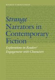 Strange Narrators in Contemporary Fiction: Explorations in Readers' Engagement with Characters