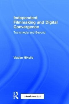 Independent Filmmaking and Digital Convergence - Nikolic, Vladan