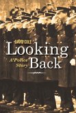 Looking Back: A Police Story Volume 1