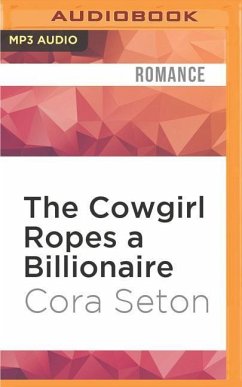 The Cowgirl Ropes a Billionaire - Seton, Cora