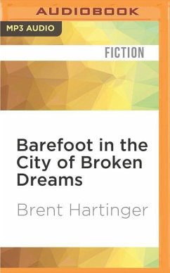 Barefoot in the City of Broken Dreams - Hartinger, Brent