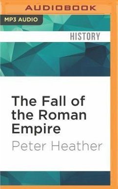 The Fall of the Roman Empire: A New History of Rome and the Barbarians - Heather, Peter