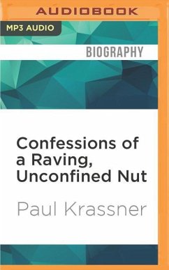 Confessions of a Raving, Unconfined Nut: Misadventures in the Counter-Culture - Krassner, Paul