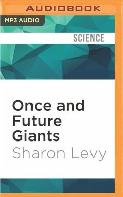 Once and Future Giants: What Ice Age Extinctions Tell Us about the Fate of Earth's Largest Animals - Levy, Sharon