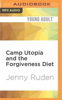 Camp Utopia and the Forgiveness Diet - Ruden, Jenny