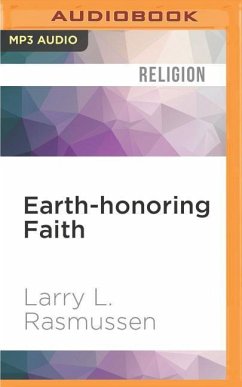 Earth-Honoring Faith: Religious Ethics in a New Key - Rasmussen, Larry L.