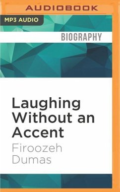 Laughing Without an Accent: Adventures of an Iranian American, at Home and Abroad - Dumas, Firoozeh