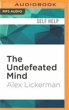 The Undefeated Mind - Lickerman, Alex