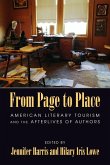 From Page to Place: American Literary Tourism and the Afterlives of Authors