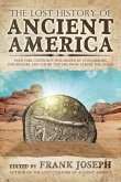 The Lost History of Ancient America: How Our Continent Was Shaped by Conquerors, Influencers, and Other Visitors from Across the Ocean