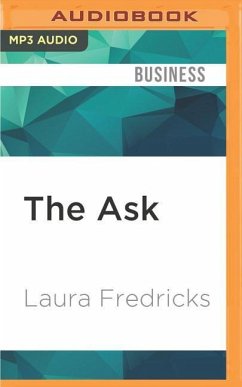 The Ask: How to Ask for Support for Your Nonprofit Cause, Creative Project, or Business Venture, Updated and Expanded Edition - Fredricks, Laura