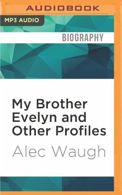 My Brother Evelyn and Other Profiles - Waugh, Alec