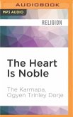 The Heart Is Noble: Changing the World from the Inside Out