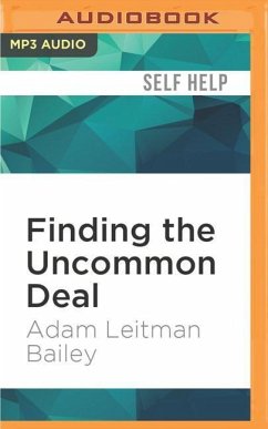 Finding the Uncommon Deal - Bailey, Adam Leitman