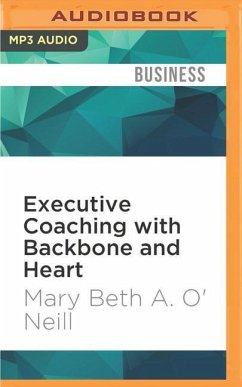 Executive Coaching with Backbone and Heart: A Systems Approach to Engaging Leaders with Their Challenges, 2nd Edition - O' Neill, Mary Beth a.