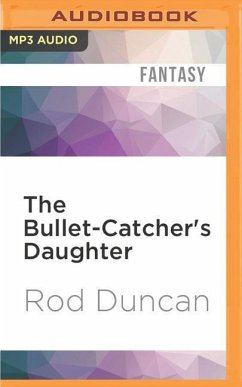 The Bullet-Catcher's Daughter - Duncan, Rod