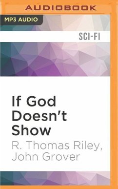 If God Doesn't Show - Riley, R. Thomas; Grover, John