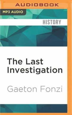 The Last Investigation: A Former Federal Investigator Reveals the Conspiracy to Kill JFK - Fonzi, Gaeton