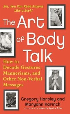 The Art of Body Talk: How to Decode Gestures, Mannerisms, and Other Non-Verbal Messages - Hartley, Gregory; Karinch, Maryann
